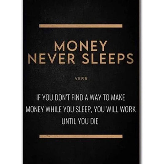 MONEY NEVER SLEEPS